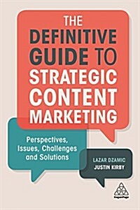 The Definitive Guide to Strategic Content Marketing : Perspectives, Issues, Challenges and Solutions (Paperback)