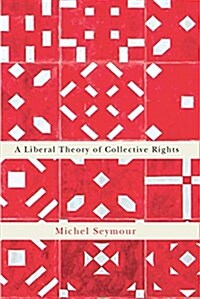 A Liberal Theory of Collective Rights, 2 (Paperback)