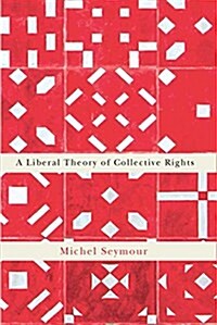 A Liberal Theory of Collective Rights, 2 (Hardcover)