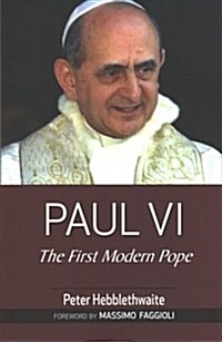 Paul VI: The First Modern Pope (Paperback)