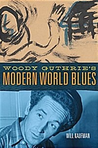 Woody Guthries Modern World Blues, 3 (Hardcover)