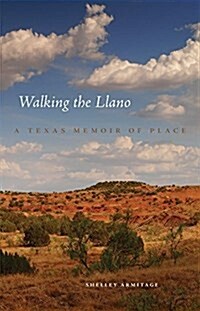 Walking the Llano: A Texas Memoir of Place (Paperback)