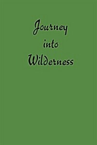 Journey Into Wilderness: An Army Surgeons Account of Life in Camp and Field During the Creek and Seminole Wars, 1836-1838 (Paperback)