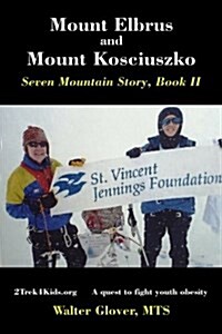 Mount Elbrus and Mount Kosciuszko: Seven Mountain Story Book II (Paperback)