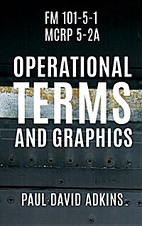 FM 101-5-1 McRp 5-2a: Operational Terms and Graphics (Paperback)