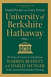[중고] University of Berkshire Hathaway: 30 Years of Lessons Learned from Warren Buffett & Charlie Munger at the Annual Shareholders Meeting (Hardcover)