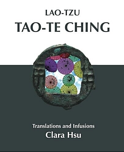 Lao-Tzu Tao-Te Ching: Translations and Infusions (Paperback)