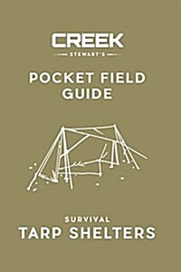 Pocket Field Guide: Survival Tarp Shelters (Paperback)