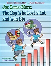 Joe Some-More: The Boy Who Lost a Lot and Won Big (Paperback)