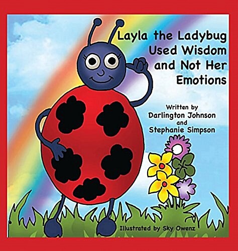 Layla the Ladybug Used Wisdom and Not Her Emotions (Hardcover)