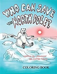 Who Can Save the North Pole Coloring Book (Paperback)