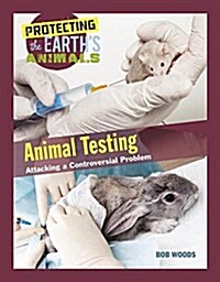 Animal Testing: Attacking a Controversial Problem (Hardcover)