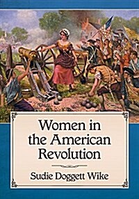 Women in the American Revolution (Paperback)