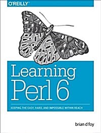 Learning Perl 6: Keeping the Easy, Hard, and Impossible Within Reach (Paperback)