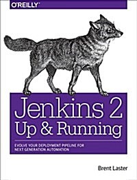 Jenkins 2: Up and Running: Evolve Your Deployment Pipeline for Next Generation Automation (Paperback)