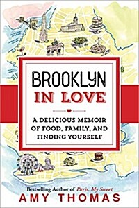 Brooklyn in Love: A Delicious Memoir of Food, Family, and Finding Yourself (Paperback)