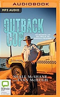 Outback Cop: The Colourful Life and Times of the Birdsville Policeman (MP3 CD)