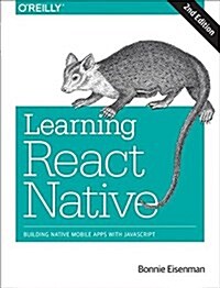 Learning React Native: Building Native Mobile Apps with JavaScript (Paperback, 2)