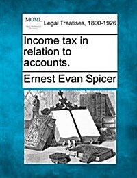 Income Tax in Relation to Accounts. (Paperback)