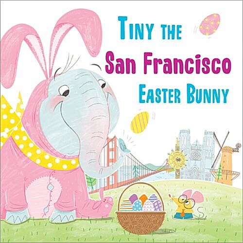 Tiny the San Francisco Easter Bunny (Hardcover)