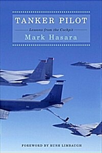 Tanker Pilot: Lessons from the Cockpit (Hardcover)