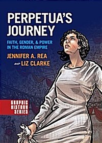 Perpetuas Journey: Faith, Gender, and Power in the Roman Empire (Paperback)