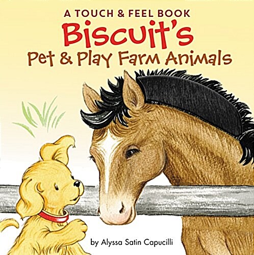 Biscuits Pet & Play Farm Animals: A Touch & Feel Book: An Easter and Springtime Book for Kids (Board Books)