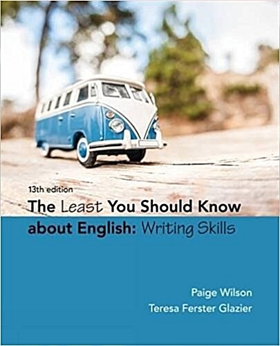 The Least You Should Know about English: Writing Skills, Loose-Leaf Version (Loose Leaf, 13)