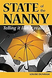 State of the Nanny: Telling It Like It Really Is (Paperback)