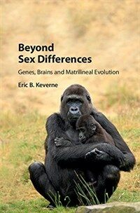 Beyond sex differences : genes, brains, and matrilineal evolution