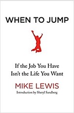 When to Jump: If the Job You Have Isn\'t the Life You Want