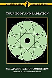 Your Body and Radiation (Paperback)