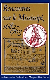 Rencontres Sur Le Mississipi, 1682-1763 (Paperback)