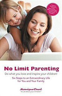 No Limit Parenting: Do What You Love and Inspire Your Children! (Paperback)