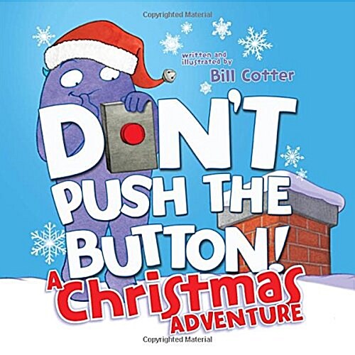 Dont Push the Button! a Christmas Adventure: An Interactive Holiday Book for Toddlers (Board Books)