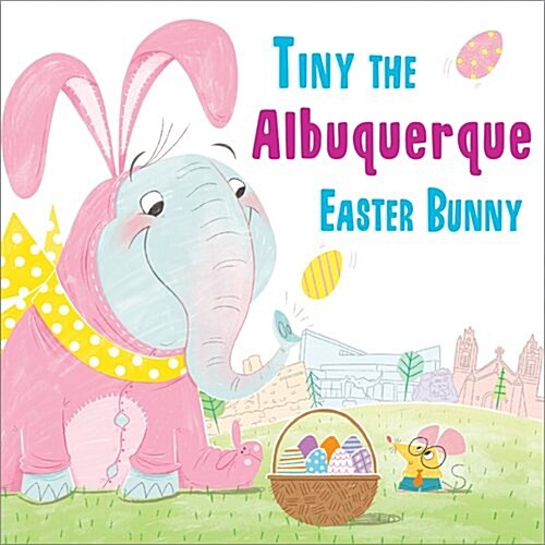 Tiny the Albuquerque Easter Bunny (Hardcover)