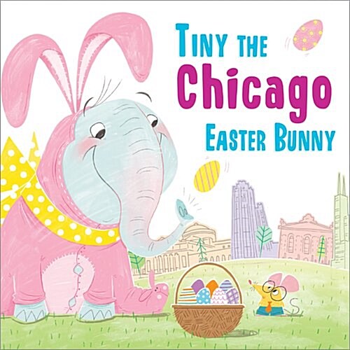 Tiny the Chicago Easter Bunny (Hardcover)
