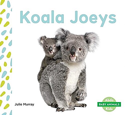 Koala Joeys (Library Binding)