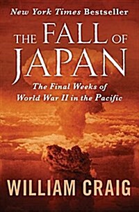 The Fall of Japan: The Final Weeks of World War II in the Pacific (Paperback)