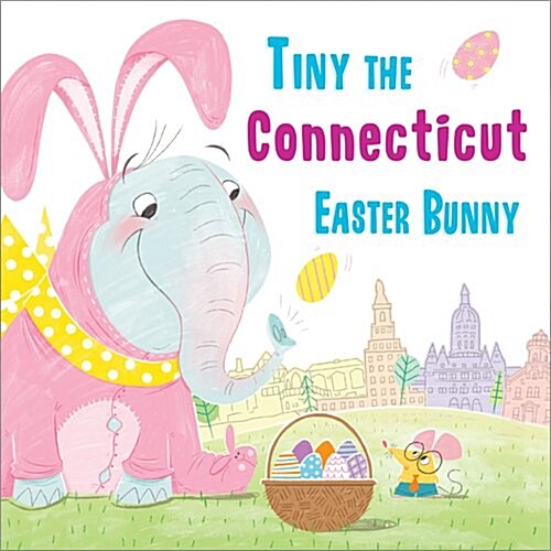 Tiny the Connecticut Easter Bunny (Hardcover)