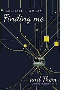 Finding Me―and Them: Stories of Assimilation (Paperback)