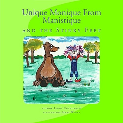 Unique Monique from Manistique and the Stinky Feet (Paperback)