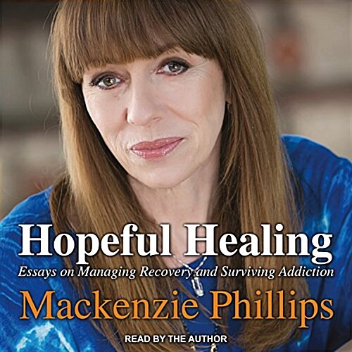 Hopeful Healing: Essays on Managing Recovery and Surviving Addiction (MP3 CD)