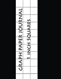 Graph Paper Journal: 1 Inch Squares Graphing Paper - 100 Pages Large Print 8.5x11 - Softback (Composition Books) - Blank Quad Ruled: Compos (Paperback)