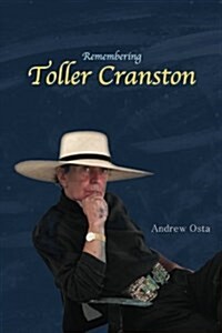 Remembering Toller Cranston: Memoir of a Friendship Between Two Artists (Paperback)