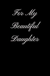 For My Beautiful Daughter: Blank Lined Journal (Paperback)