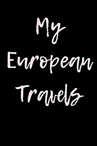 My European Travels: Blank Lined Journal (Paperback)
