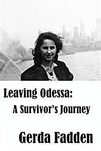 Leaving Odessa: A Survivors Journey (Paperback)