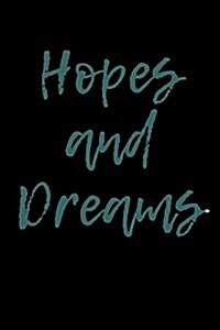 Hopes and Dreams: Blank Lined Journal (Paperback)