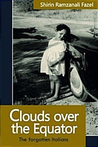 Clouds Over the Equator: The Forgotten Italians (Paperback)